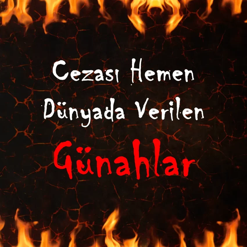 Cezası Hemen Dünyada Verilen Günahlar