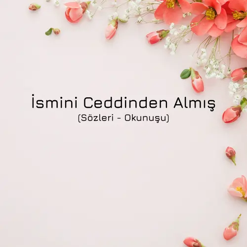 İsmini Ceddinden Almış İlahisi